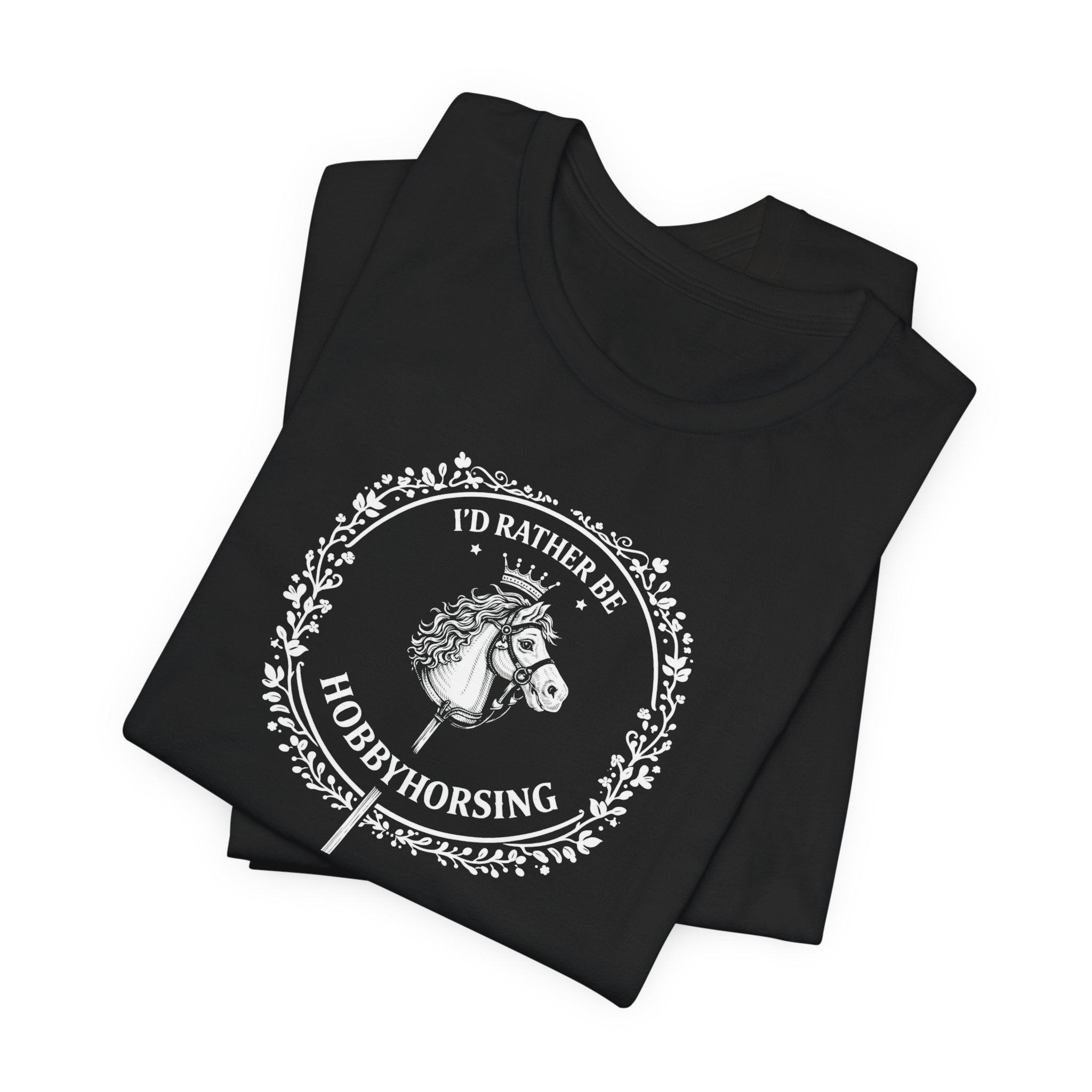 B&G HOBBYHORSE - I’d Rather Be HobbyHorsing  — Equestrian Tee