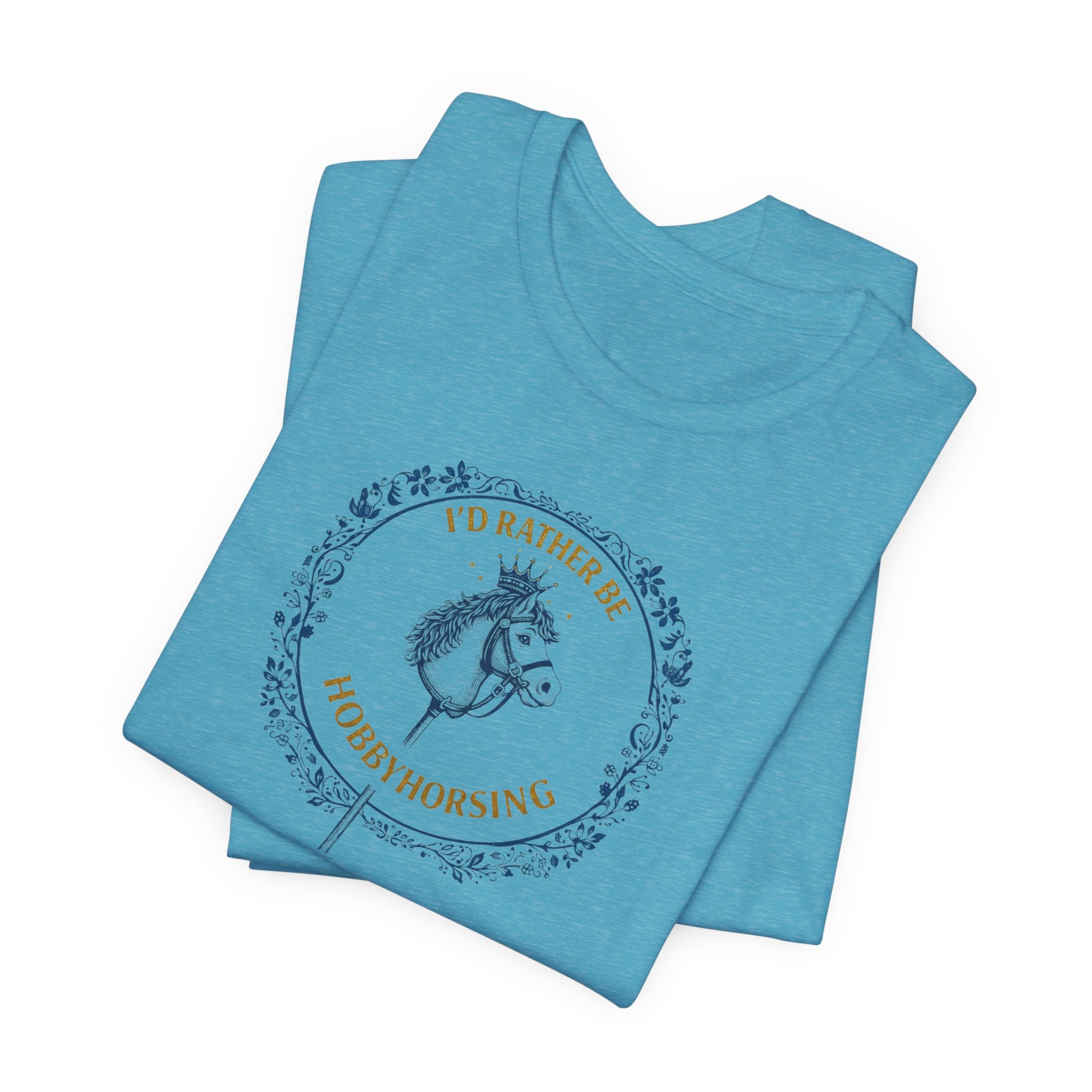 B&G HOBBYHORSE - I’d Rather Be HobbyHorsing  — Equestrian Tee