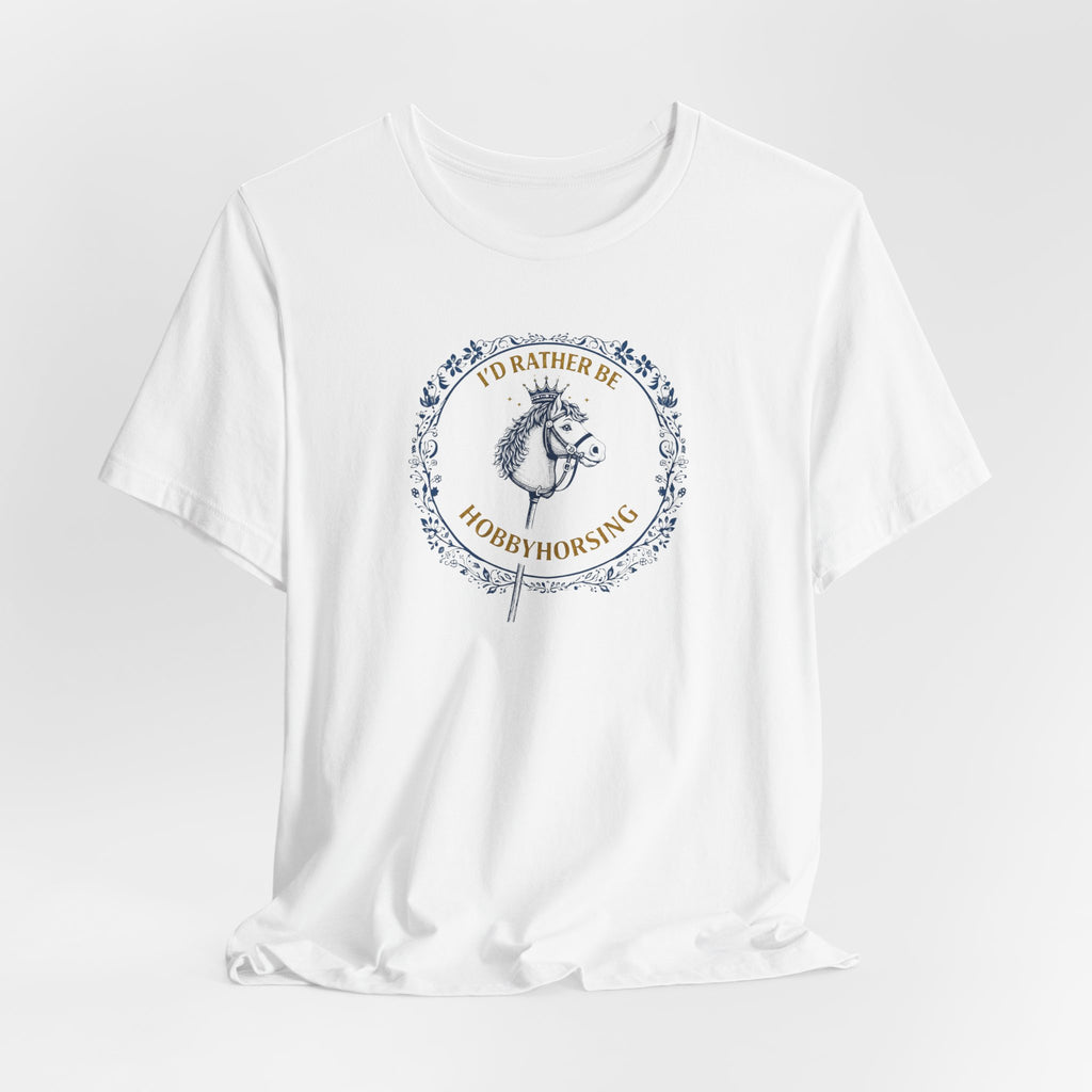 B&G HOBBYHORSE - I’d Rather Be HobbyHorsing  — Equestrian Tee