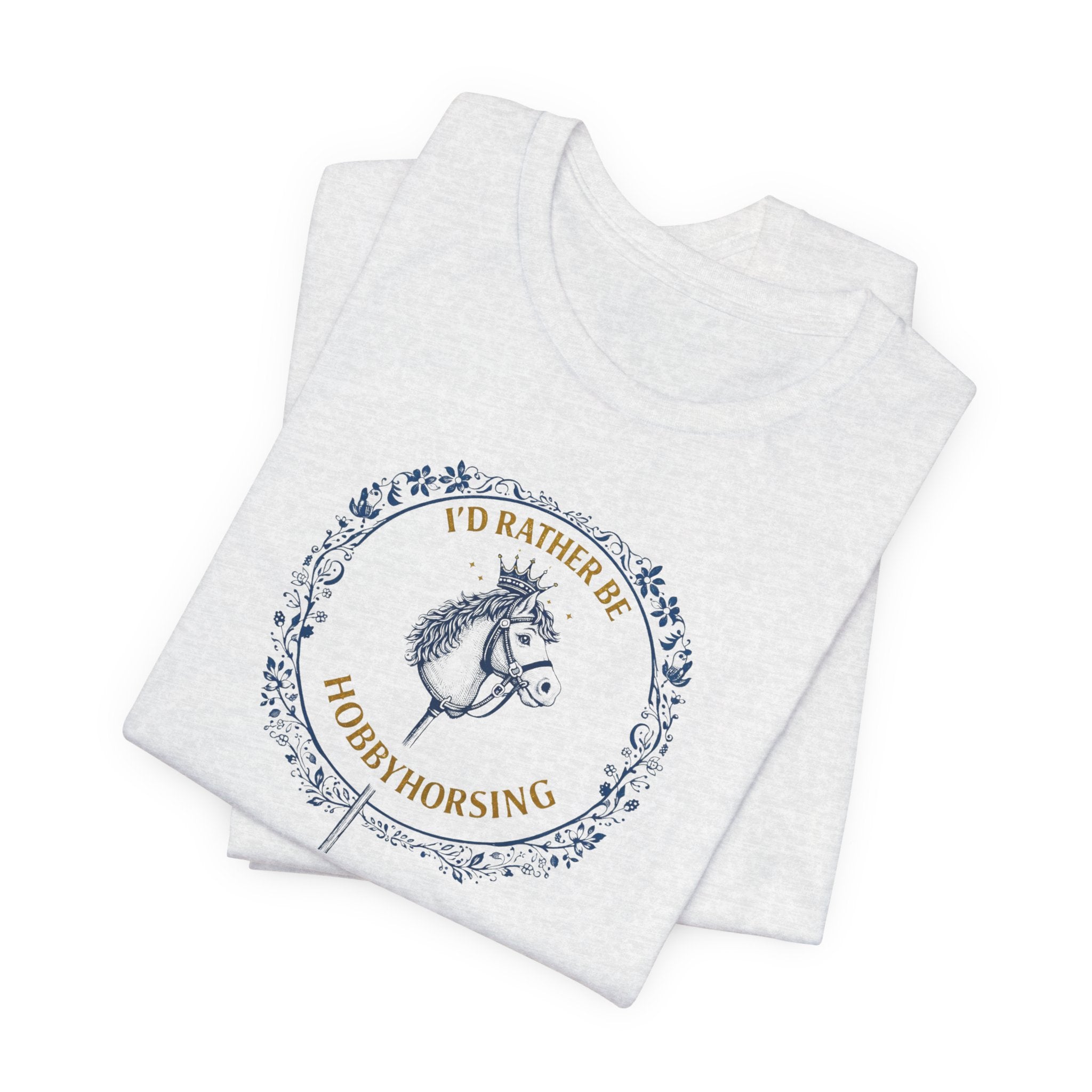 B&G HOBBYHORSE - I’d Rather Be HobbyHorsing  — Equestrian Tee
