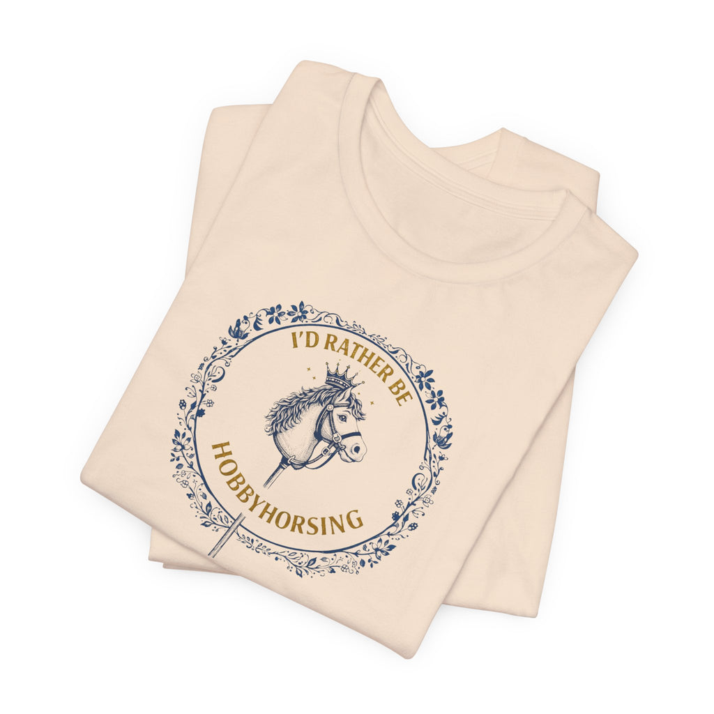 B&G HOBBYHORSE - I’d Rather Be HobbyHorsing  — Equestrian Tee