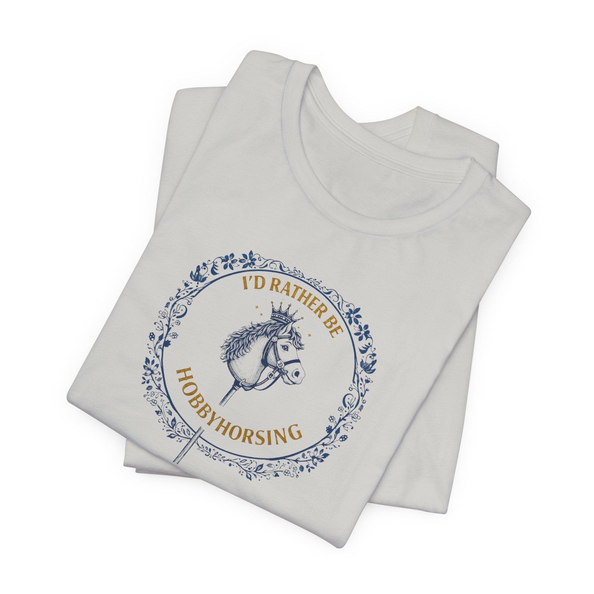 B&G HOBBYHORSE - I’d Rather Be HobbyHorsing  — Equestrian Tee